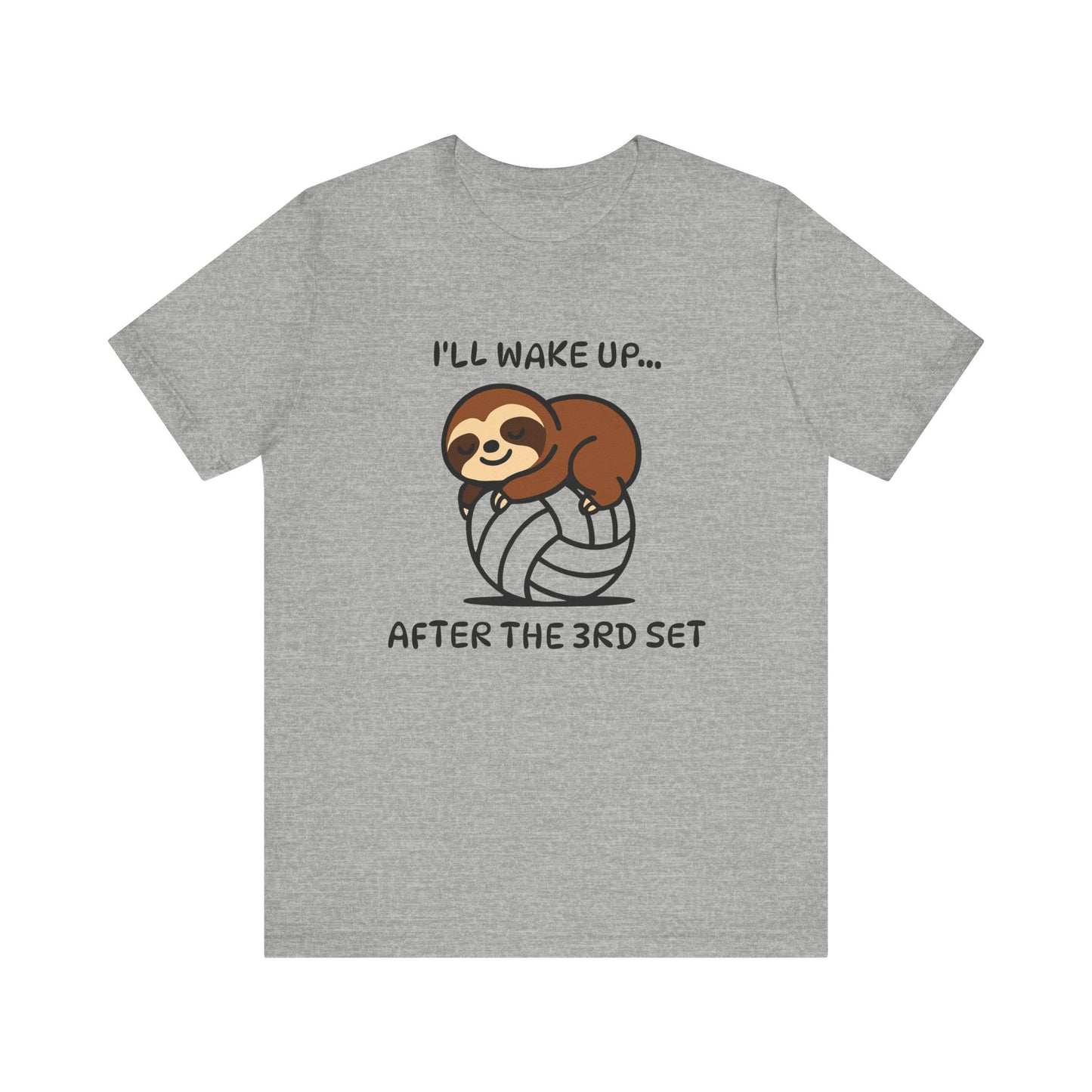 Sloth I'll Wake Up After The 3rd Set T-shirt