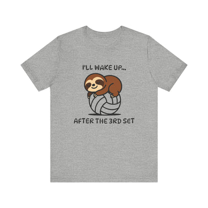 Sloth I'll Wake Up After The 3rd Set T-shirt