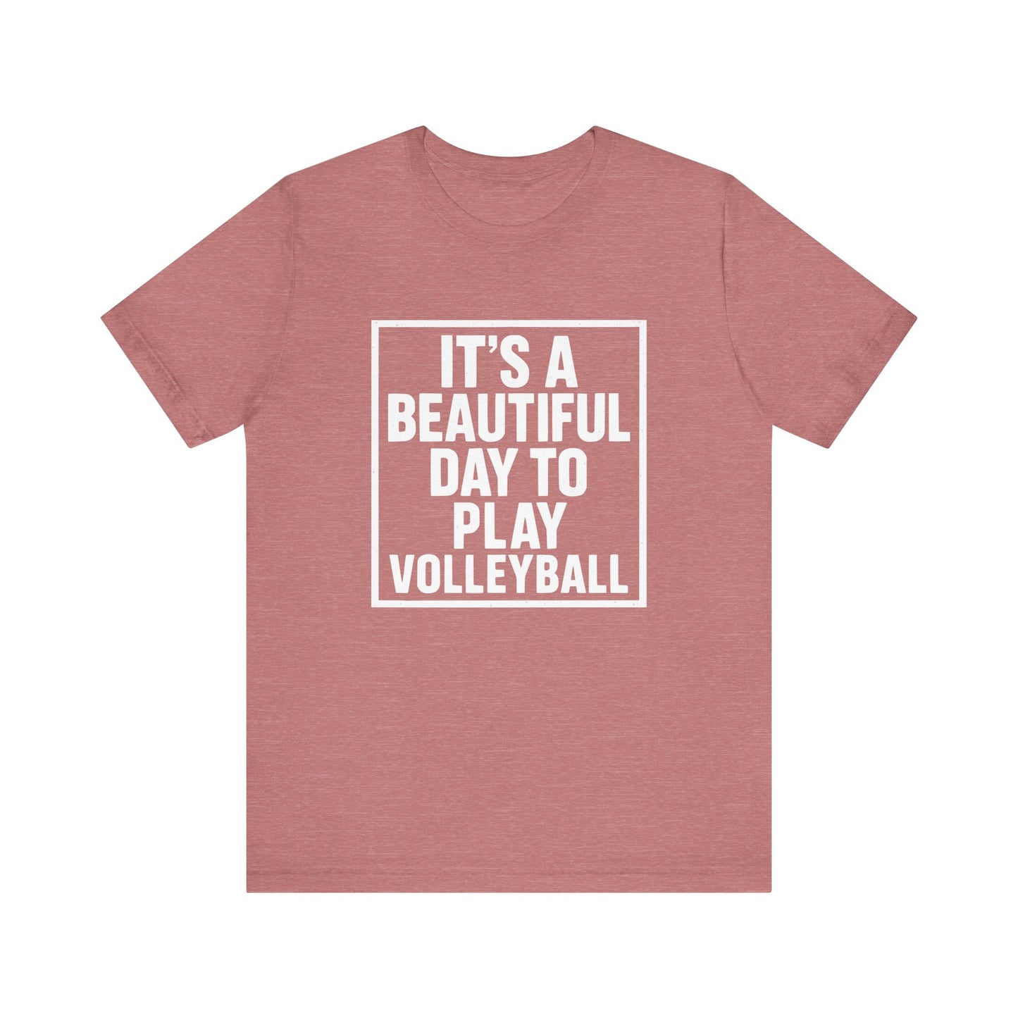 It's A Beautiful Day To Play Volleyball T-shirt