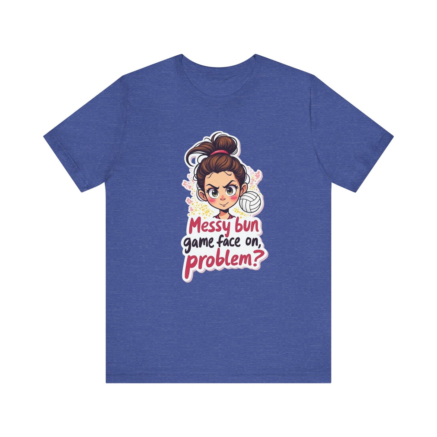 Messy Bun Game Face On T-shirt