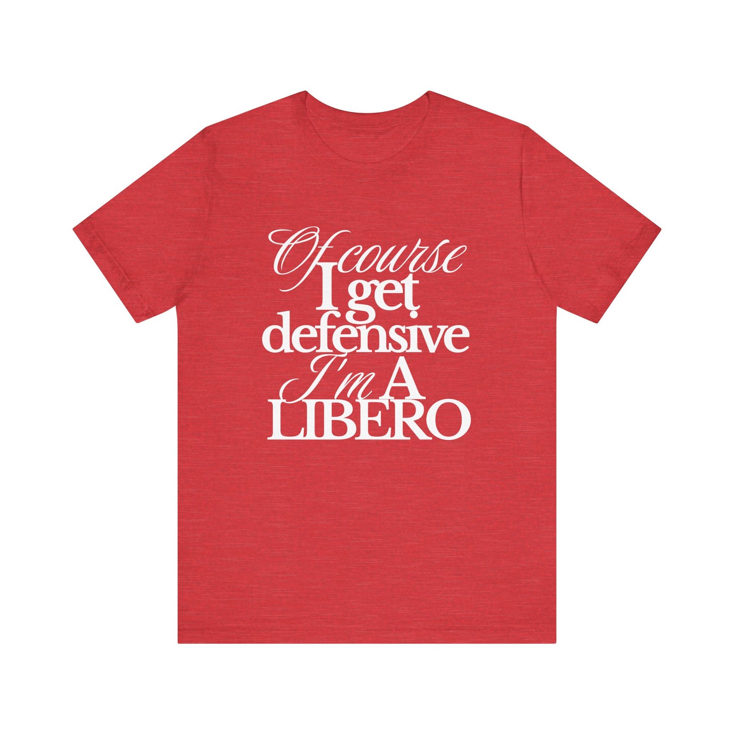 Of Course I Get Defensive T-shirt
