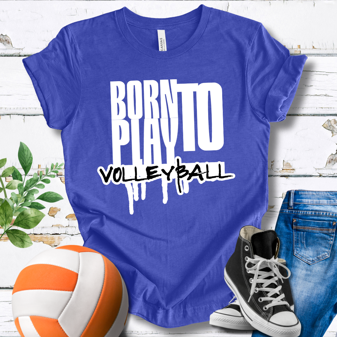 Born To Play Volleyball T-shirt