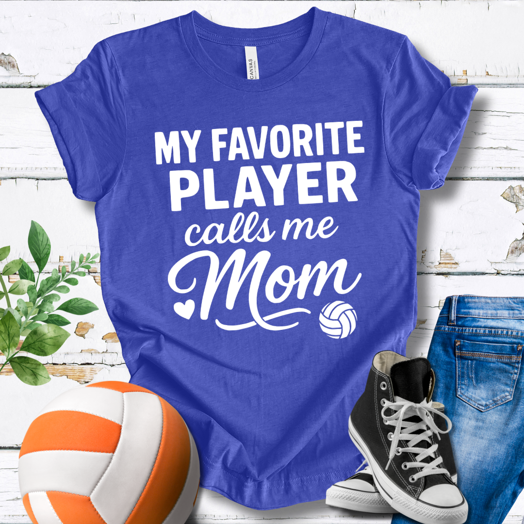 My Favorite Player Calls Me Mom T-shirt