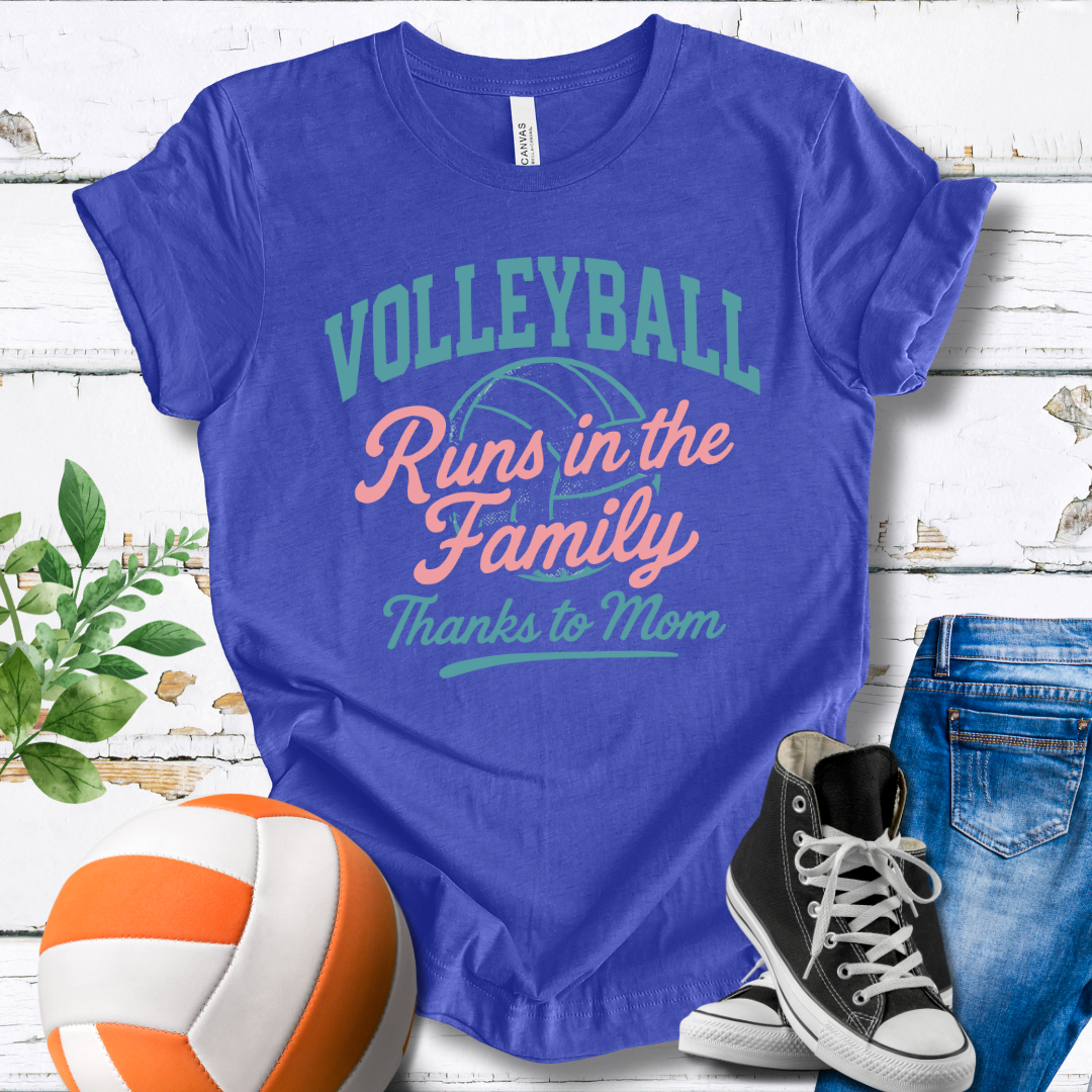 Volleyball Runs In The Family Thanks To Mom T-shirt