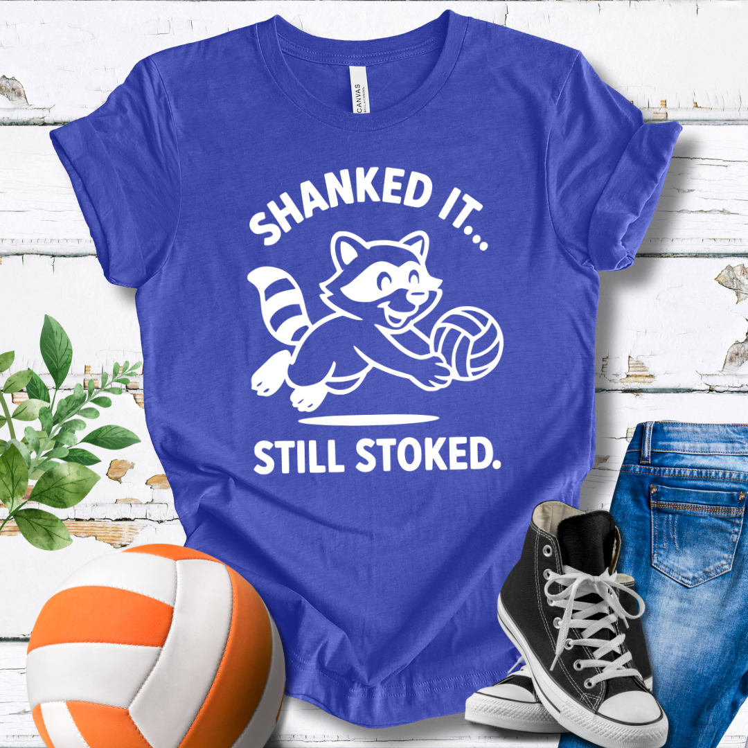 Shanked It Still Stoked T-shirt