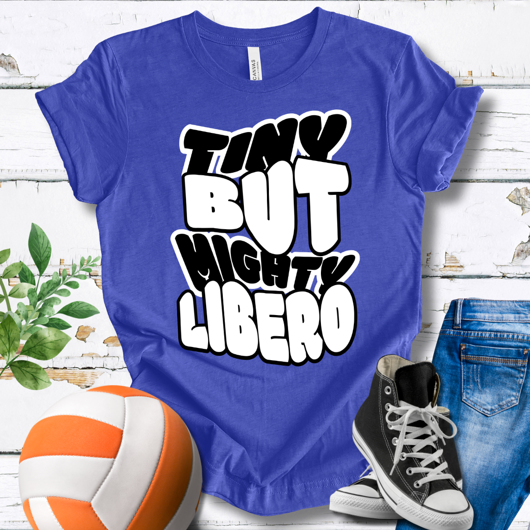Tiny But Mighty Libero T-shirt
