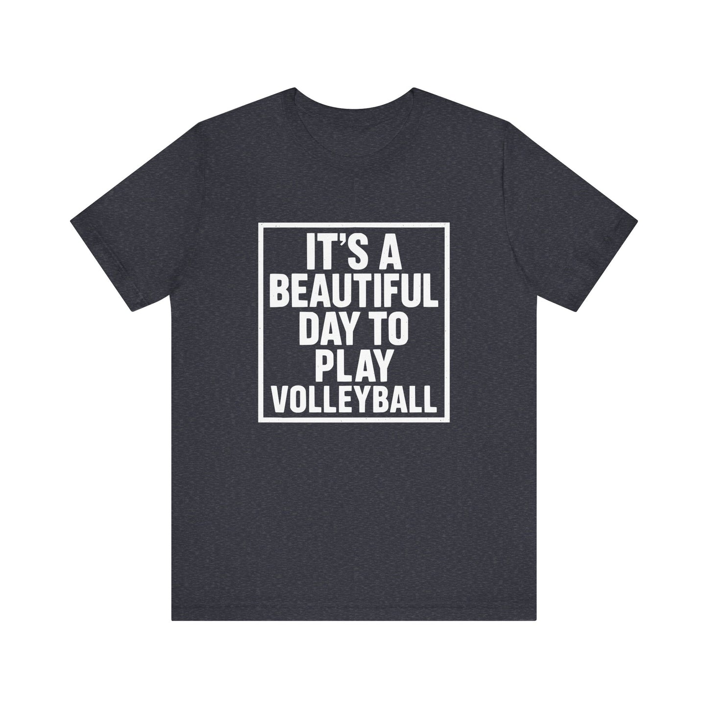 It's A Beautiful Day To Play Volleyball T-shirt
