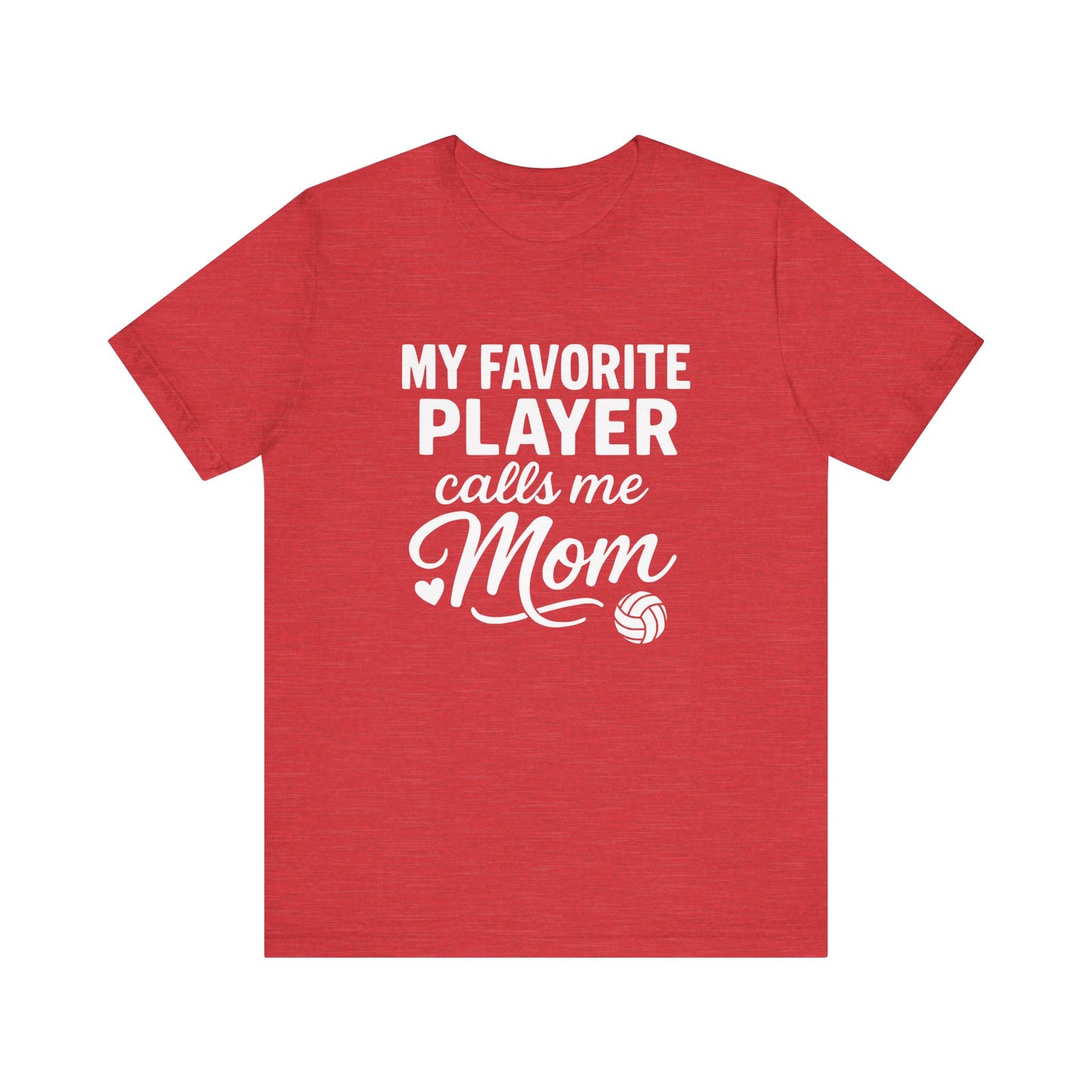 My Favorite Player Calls Me Mom T-shirt