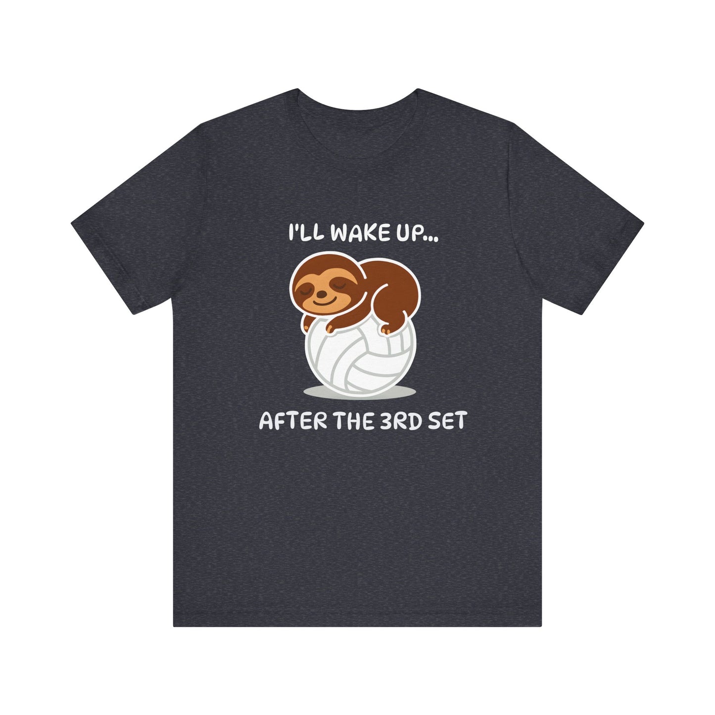 Sloth I'll Wake Up After The 3rd Set T-shirt