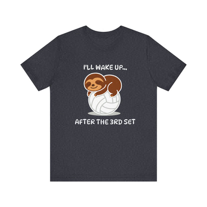 Sloth I'll Wake Up After The 3rd Set T-shirt