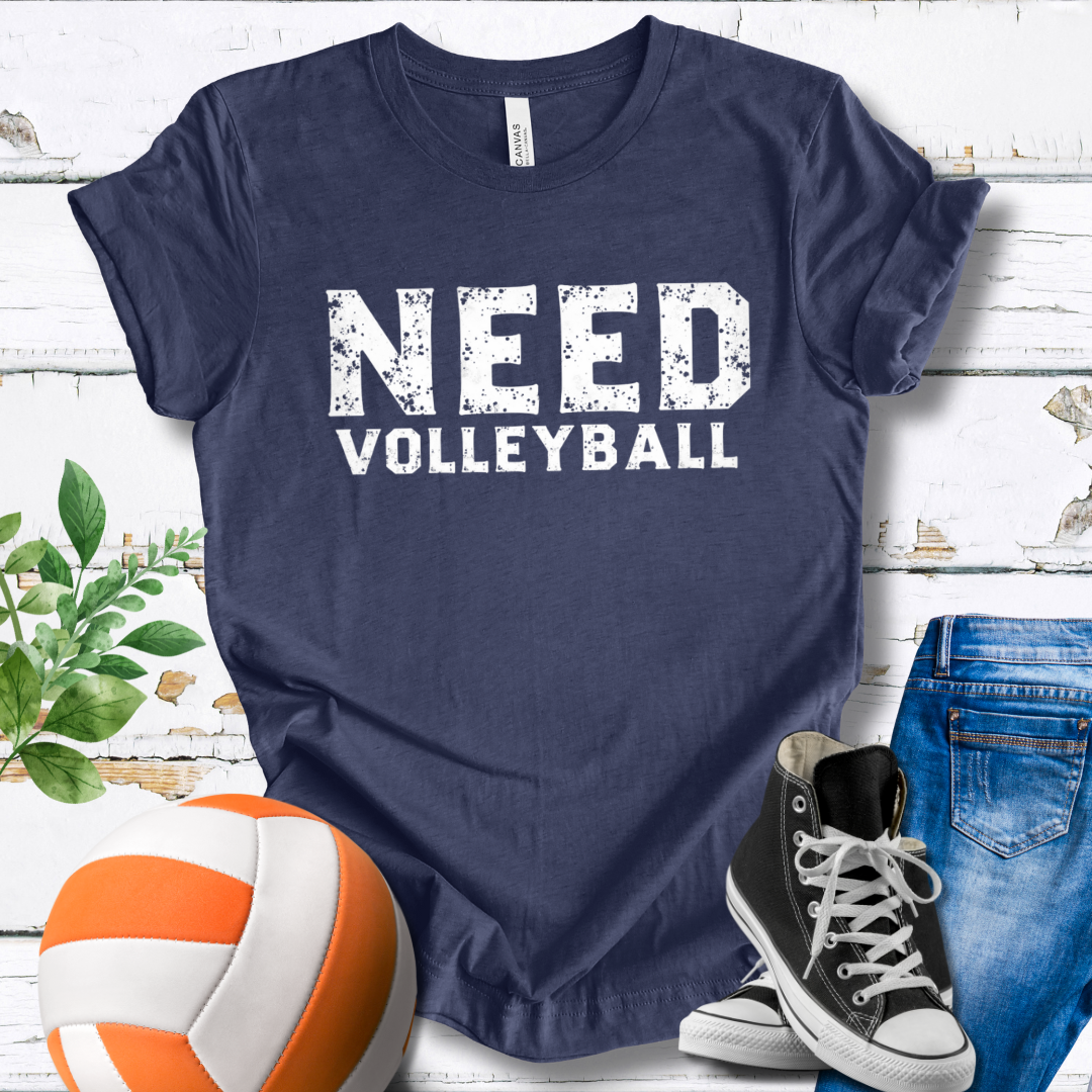 Need Volleyball T-shirt