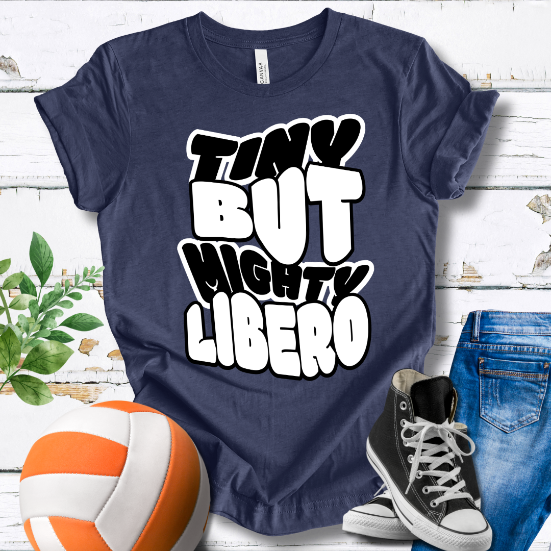 Tiny But Mighty Libero T-shirt