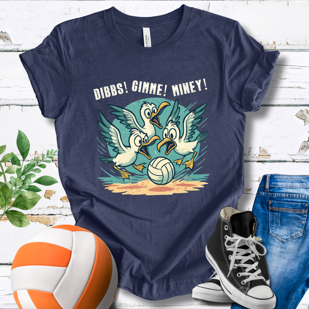 Dibbs! Gimme! Miney! T-shirt