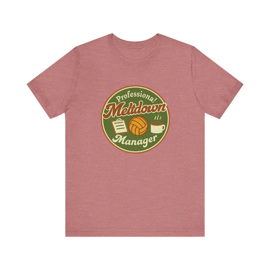 Professional Meltdown Manager T-shirt